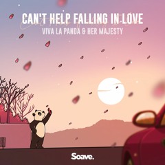 Viva La Panda & Her Majesty - Can't Help Falling In Love
