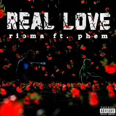Real Love Ft. phem