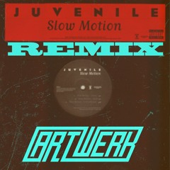 Juvenile - Slow Motion - ARTWERK Remix