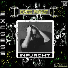 Excess Podcast 020 | In Furcht