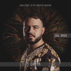 Melodic Eye Radio Show - Ortus [Jul 22]