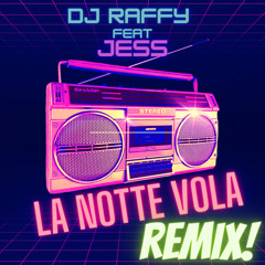 Dj Raffy feat Jess - La Notte Vola(Fernand Rolex remix)