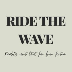 Introducing....Ride The Wave