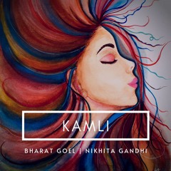 Kamli - Bharat Goel | Nikhita Gandhi