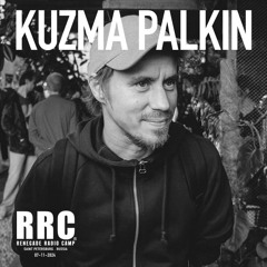 Renegade Radio Camp - KUZMA PALKIN - Mix 07-11-2024