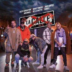 Alex Sensation, Mike Towers, Jhay Cortez, Arcangel, De La Ghetto, Darell-La Calle (Mike Vallés Edit)