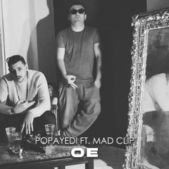 OE - Popayedi, Mad Clip