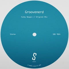 [ SRD 024 ] Groovenerd - Funky Boogie - Original Mix [ Pre-order ]