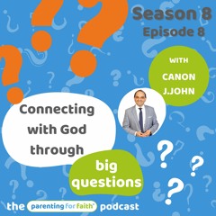 S8E8: Connecting with God through big questions with Canon J.John