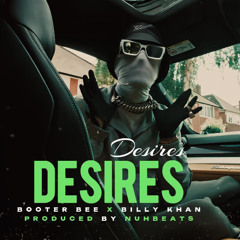 Desires ( Remix ) ft.Billy Khan x Booter Bee