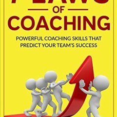 [VIEW] [KINDLE PDF EBOOK EPUB] Coaching: The 7 Laws Of Coaching: Powerful Coaching Sk