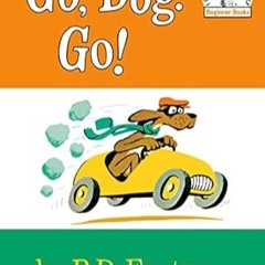 🥛[Read BOOK-PDF] Go Dog Go (I Can Read It All By Myself Beginner Books) 🥛