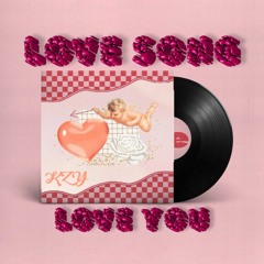 Love Song Love You - Kzy