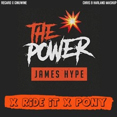Ride It x Pony x The Power (Chris B Harland Mashup)- James Hype, Regard, Ginuwine (FREE DOWNLOAD)