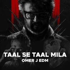 Taal Se Taal Mila (EDM) - OMER J MUSIC | A.R Rahman | Alka Yagnik | Udit Narayan | Varman BGM