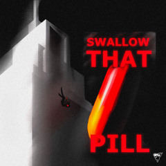 Swallow That Pill
