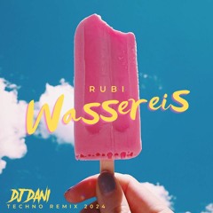 Rubi - WASSEREIS - ( Techno Mix )( Dj Dani Bootleg ) 2024