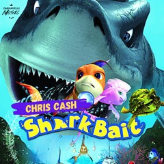 CHRIS CASH - SHARK BAIT (Dirty)