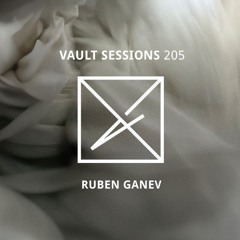 Vault Sessions #205 - Ruben Ganev