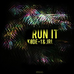 RUN IT - KODE - 1 & JRL (Free Download)