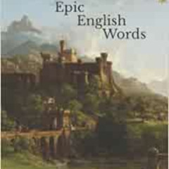 [ACCESS] PDF 💞 Epic English Words: Dictionary of Beauty, Interest, and Wonder by Rob