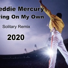 Freddie Mercury - Living On My Own (Solitary Remix)