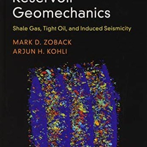 [READ] KINDLE PDF EBOOK EPUB Unconventional Reservoir Geomechanics: Shale Gas, Tight Oil, and Induce