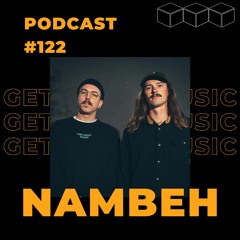 GetLostInMusic - Podcast #122 - Nambeh