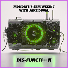 Disfunction Radio Week 7 - With Jake Duval