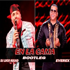 Nicky Jam Ft. Daddy Yankee - En La Cama (Everex & DJ Loco Squad Remix 2021) *BUY = FREE DL*