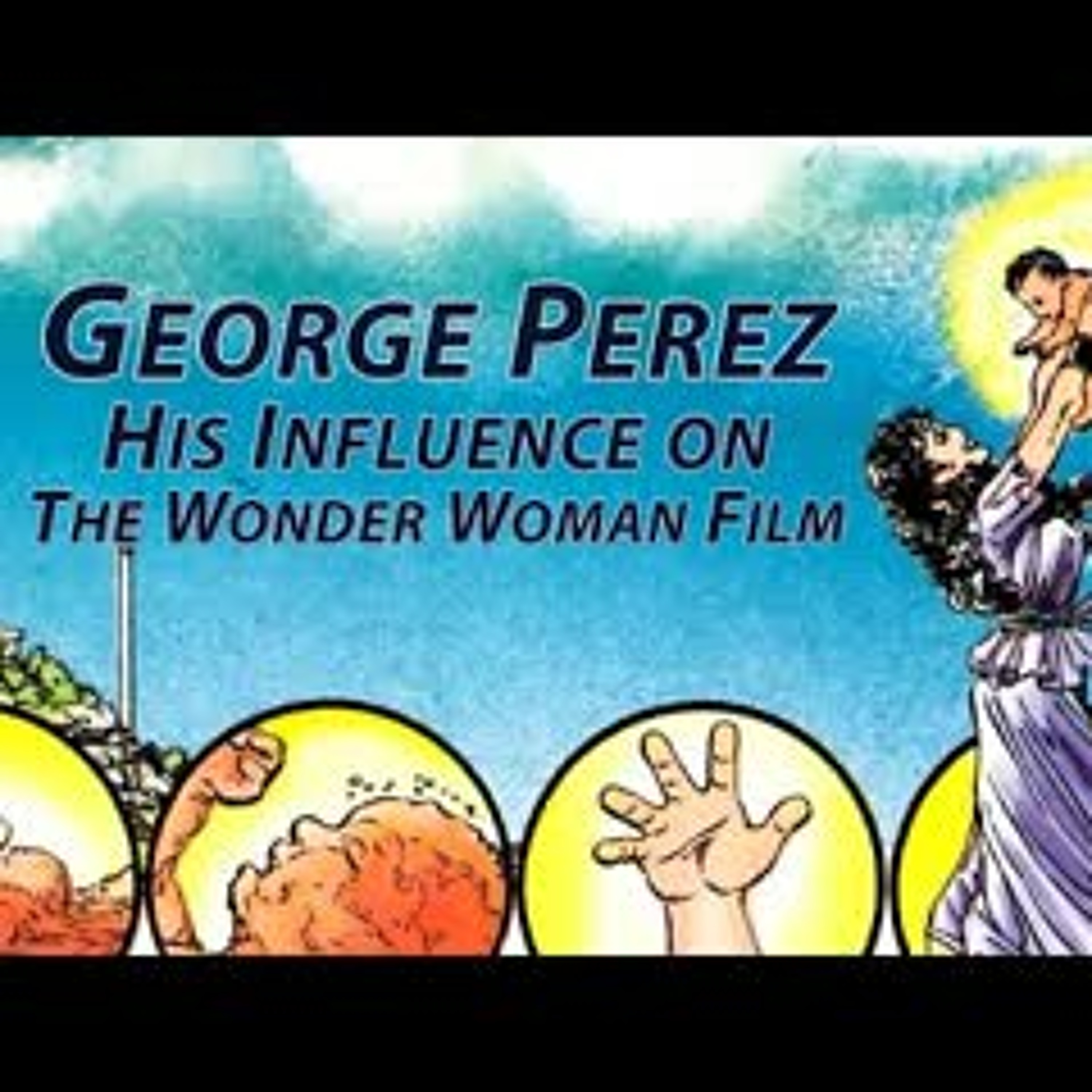 Tribute - George Perez and his Influence On Wonder Woman - RIP to The Great George Pérez episode artwork