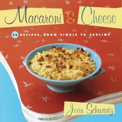 ⚡PDF ❤ Macaroni and Cheese: 52 Recipes, from Simple to Sublime: A Cookbook