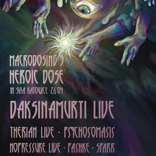 SiXa x Macrodosing #9 Heroic Dose w. Daksinamurti - April 2025