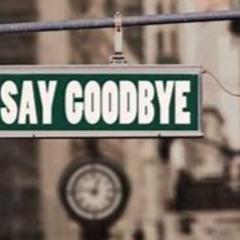 Say Goodbye