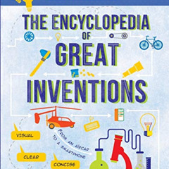 [GET] PDF 📃 The Encyclopedia of Great Inventions: Amazing Inventions in Facts & Figu
