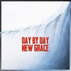 Day By Day New Grace