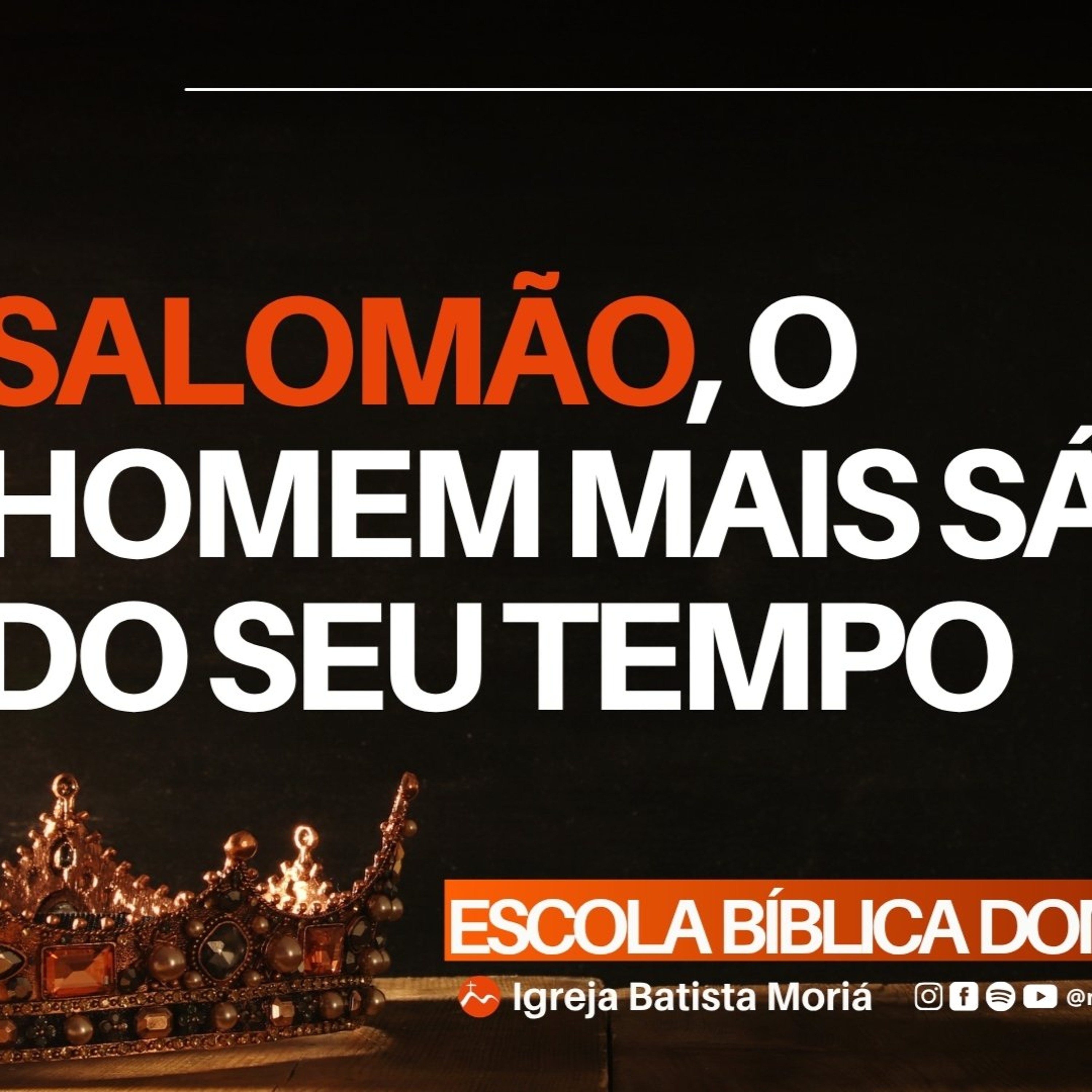 Salomão - O homem mais sábio do seu tempo -Pr. Harley - Escola Bíblica Dominical - [02.08.2026]
