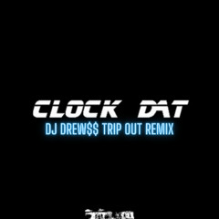 CLOCK DAT (TRIP OUT REMIX)