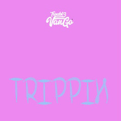 Trippin (Prod. YoungCame)