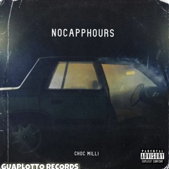 NO CAPP HOURS ( EP) FT CHOC MILLI