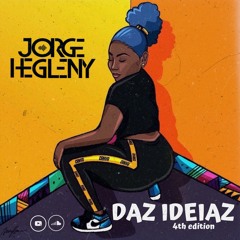 Daz Ideiaz 4th Edition Mixed By DJ Jorge Hegleny