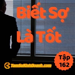 Tập 162: Biết Sợ Là Tốt