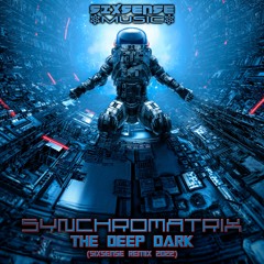 Synchromatrix - The Deep Dark (Sixsense Remix 2022) (​​sixsense0005 - Sixsense Music)