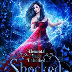 free KINDLE √ Shocked (Elemental Magic Unleashed Book 3) by  Serenity Ackles [PDF EBO
