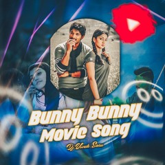 BUNNY BUNNY MOVIE SONG REMIX DJ VIVEK SONU.mp3