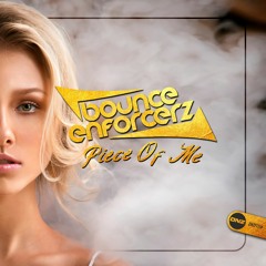 Bounce Enforcerz - Piece of me