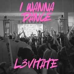 I WANNA DANCE