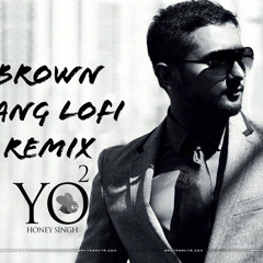 Brown Rang(Honey Singh)- Lofi remix