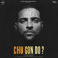 Chu Gon Do - Karan Aujla 2021 - Official Song