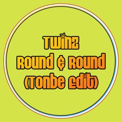 Twinz - Round & Round (Tonbe Edit) - Free Download